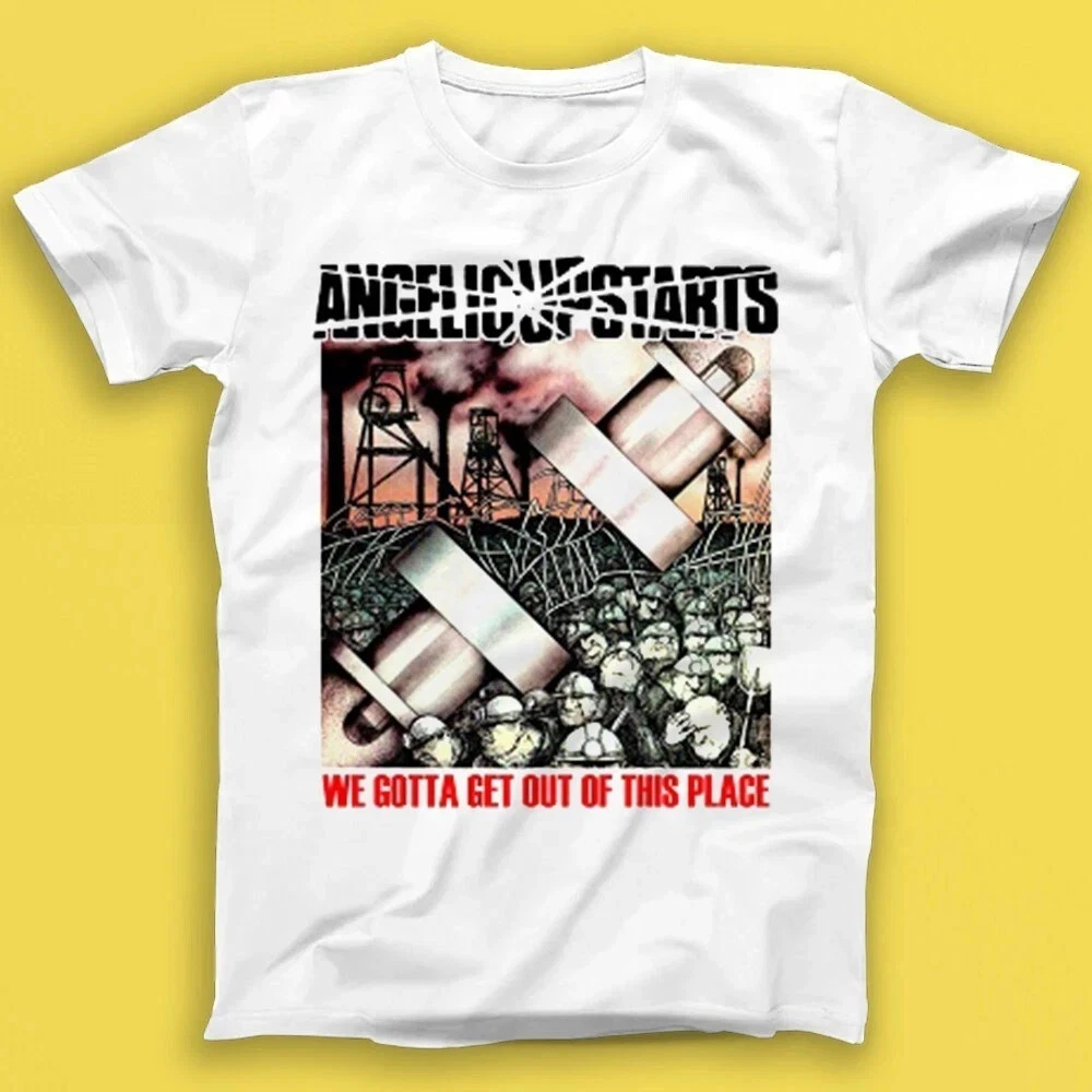 Camiseta blanca Unisex de Angelic Upstarts We Gotta Get Out Of This Place, camiseta de estilo urbano, camisetas gráficas, camiseta de gran tamaño