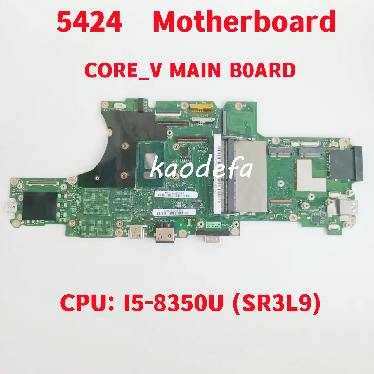 CORE_V MAIN B0ARD Mainboard For Dell 5424 Laptop Motherboard CPU: I5-8350U SR3L9 DDR4 100% Test OK