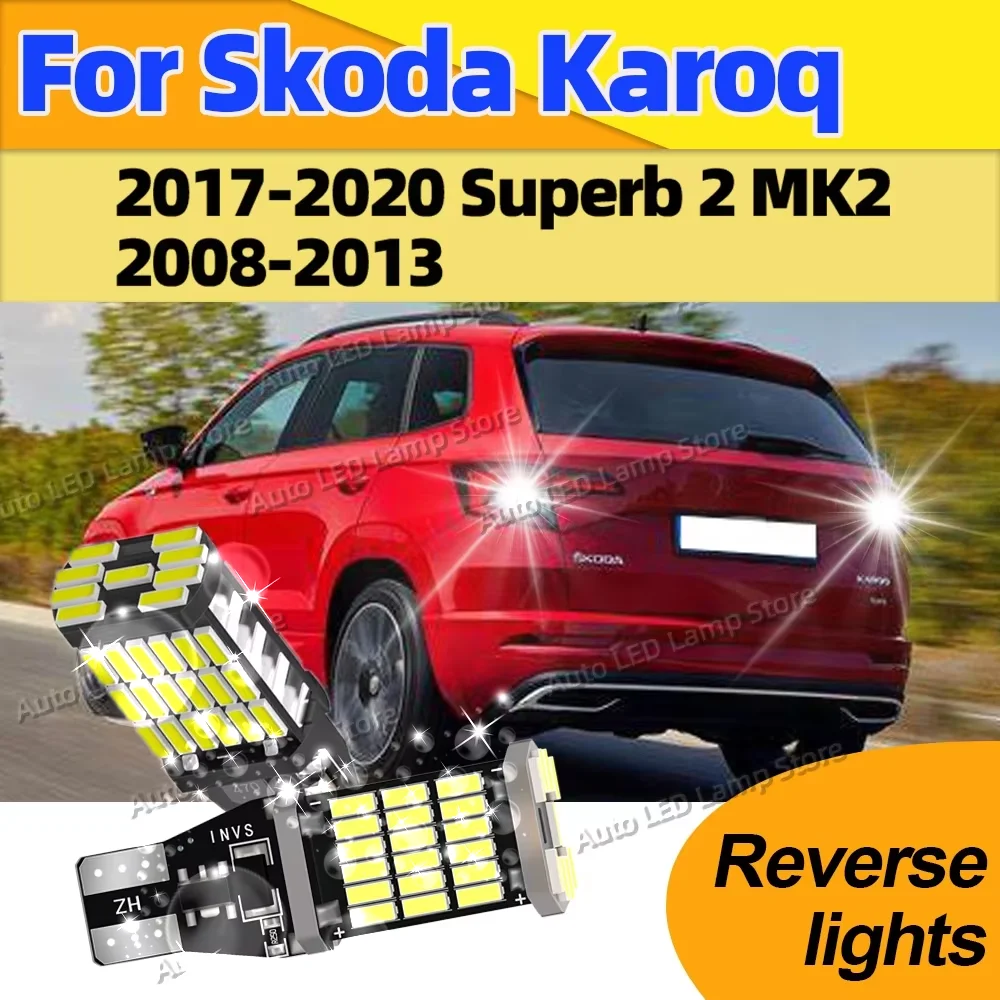 

For Skoda Karoq 2017-2020 Superb 2 MK2 2008 2009 2010 2011 2013 LED Car Signal Light T15 Reverse Light 6000K High Brightness