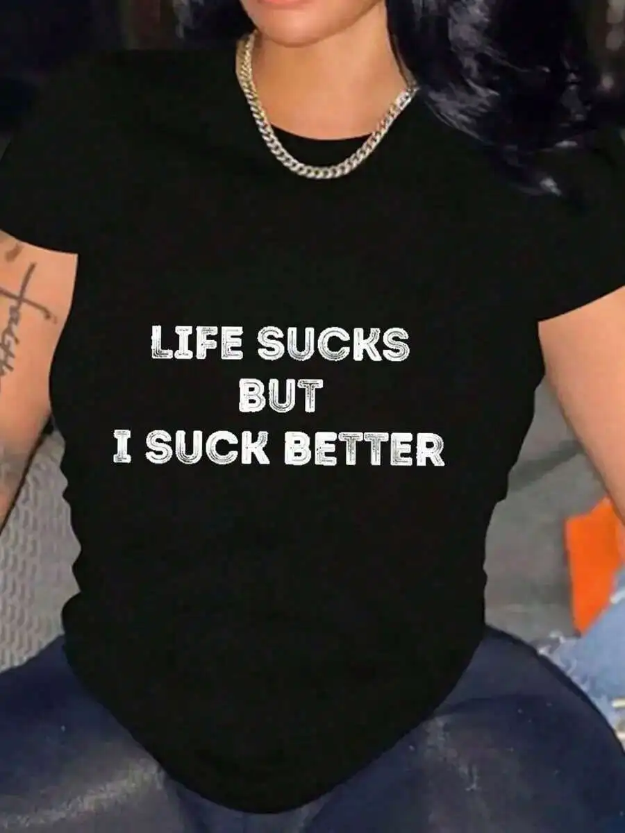Fashion Life Sucks But I Suck Better Print Shirt Women Cotton T-Shirt Soft Breathable Comfort-Fit Crew Neck Tee Graphic Tee,Grap