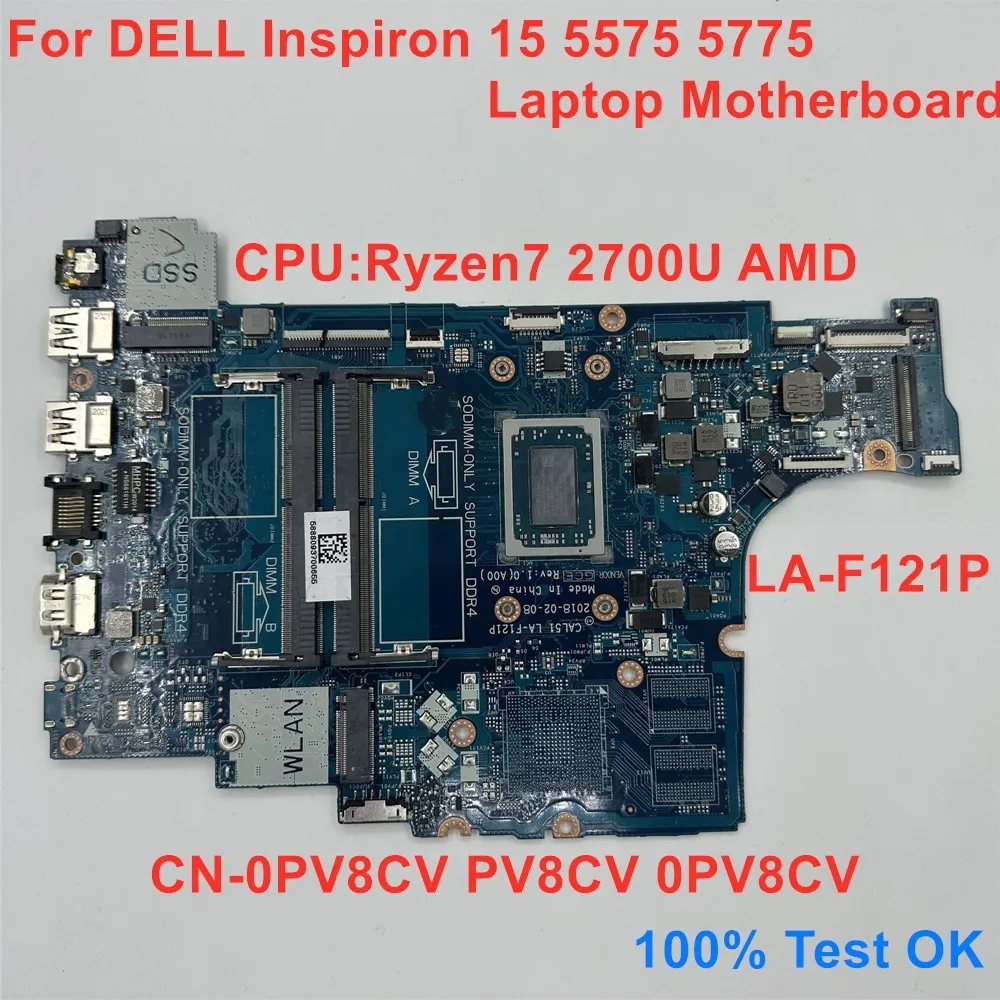 LA-F121P For DELL Inspiron 15 5575 5775 Laptop Motherboard CPU R5-2500U AMD CN-0PV8CV PV8CV 0PV8CV 100% Test OK