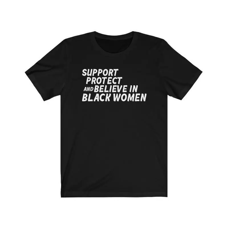 

Support Black Women Slogan T-shirt for Women Feminist Graphic Tee Black Lives Matter Equality Top Social Justice Gift