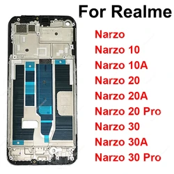 For Realme Narzo 30 20 10 Pro 30A 20A 10A 4G 5G Front LCD Housing Cover LCD Screen Frame Front Holder Replacement Parts