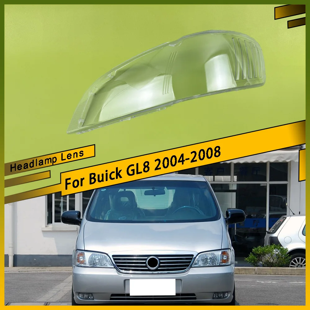 

For Buick GL8 2004 - 2008 Car Front Headlight Shell Transparent Lampshdade Plexiglass Headlamp Cover Replace Original Shade Lens