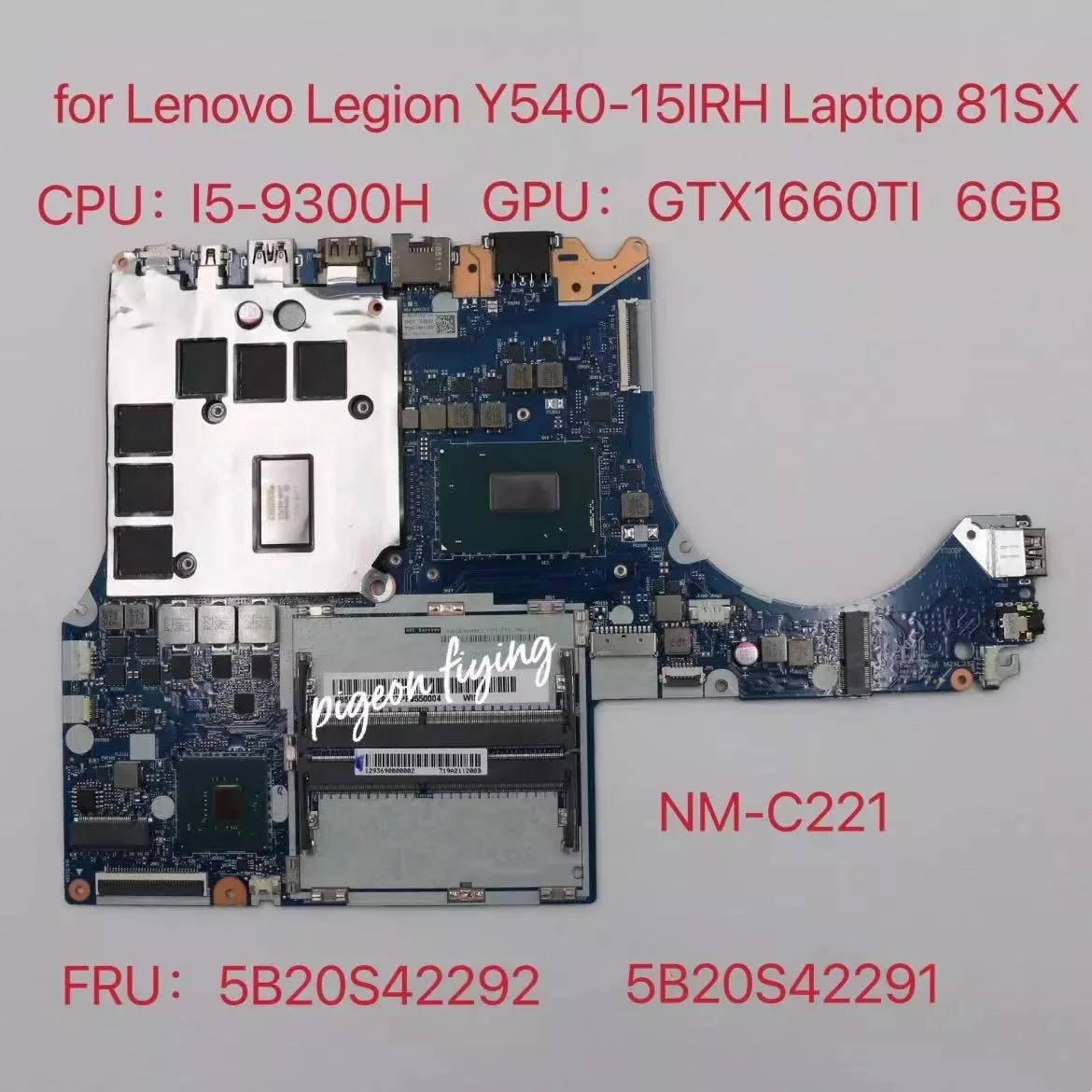 

NM-C221 for Lenovo Legion Y540-15IRH/ Y7000 Laptop Motherboard 81SX CPU:I5-9300H GPU:GTX1660TI 6GB FRU 5B20S42292 5B20S42291