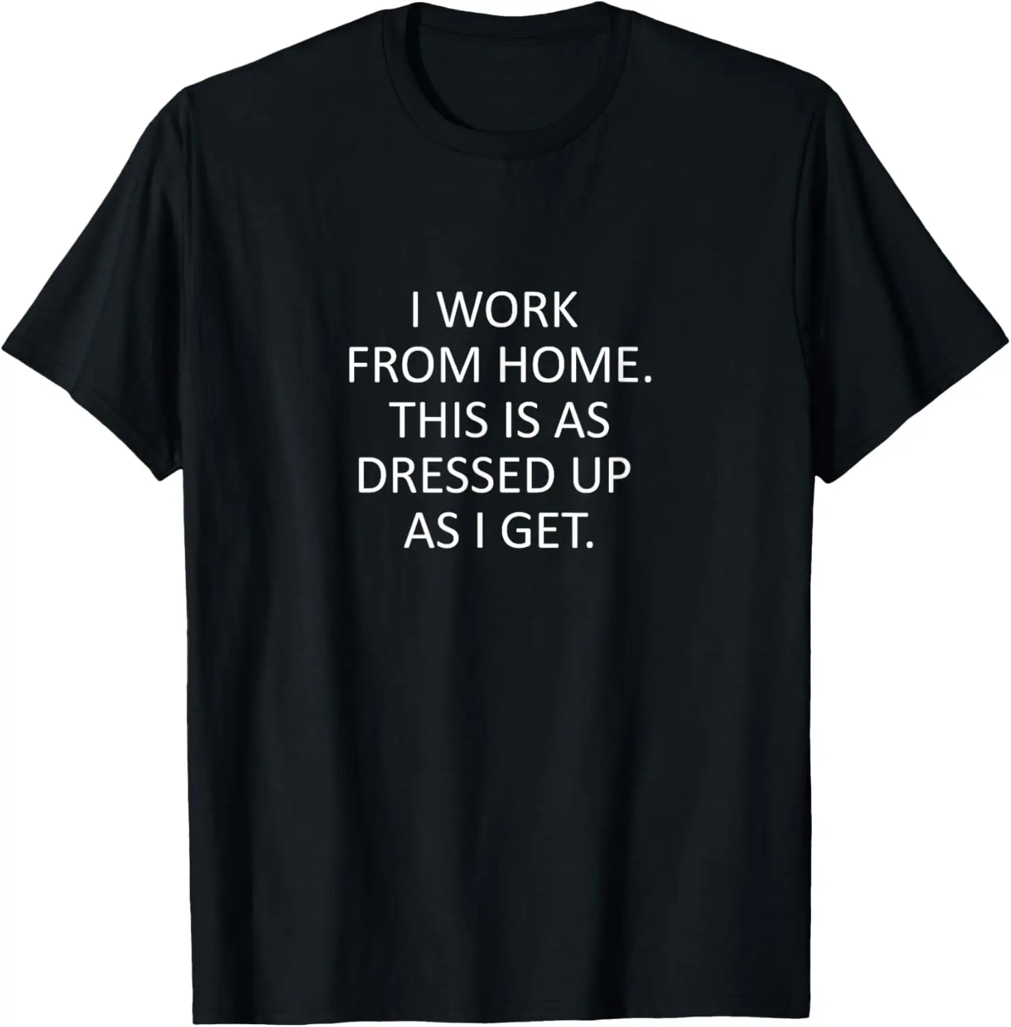 Sarcastic saying that says I work from home Funny WFH quote T-Shirt