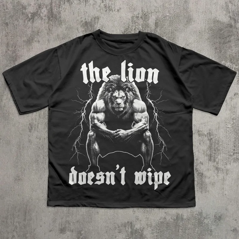 The Lion Doesn't Wipe Funny Meme T-shirt, Weird Shirts, Unhinged Shirt, Gift for Him, Ironic Graphic Tee, Unisex Cotton