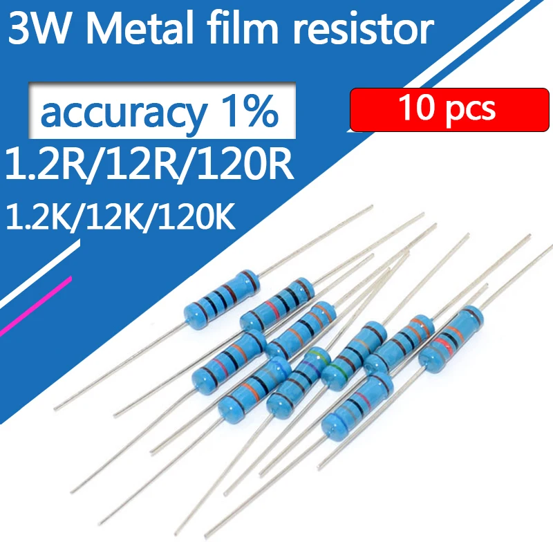 10pcs 3w 1.2r 12r 120r 1.2k 12k 120k 1r2 12 120 Ohm R K Accuracy 1% Metal Film Resistor 0.1r-910k