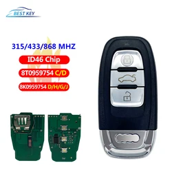 BEST KEY Smart Remote Key Semi Keyless 3BTN 315MHz/433MHZ/868MHZ 8T0 959 754C for For Audi Q5 A4L A5 A6 A7 A8 RS4 RS5 S4 S5