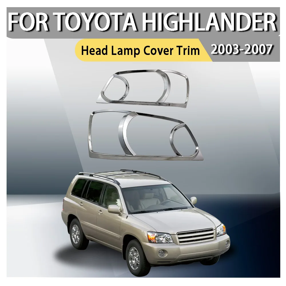 

For Toyota Highlander Kluger 2003 2005 2006 2007 ABS Head Lamp Cover Trim Head Light cover Sticker Car Styling Accessory