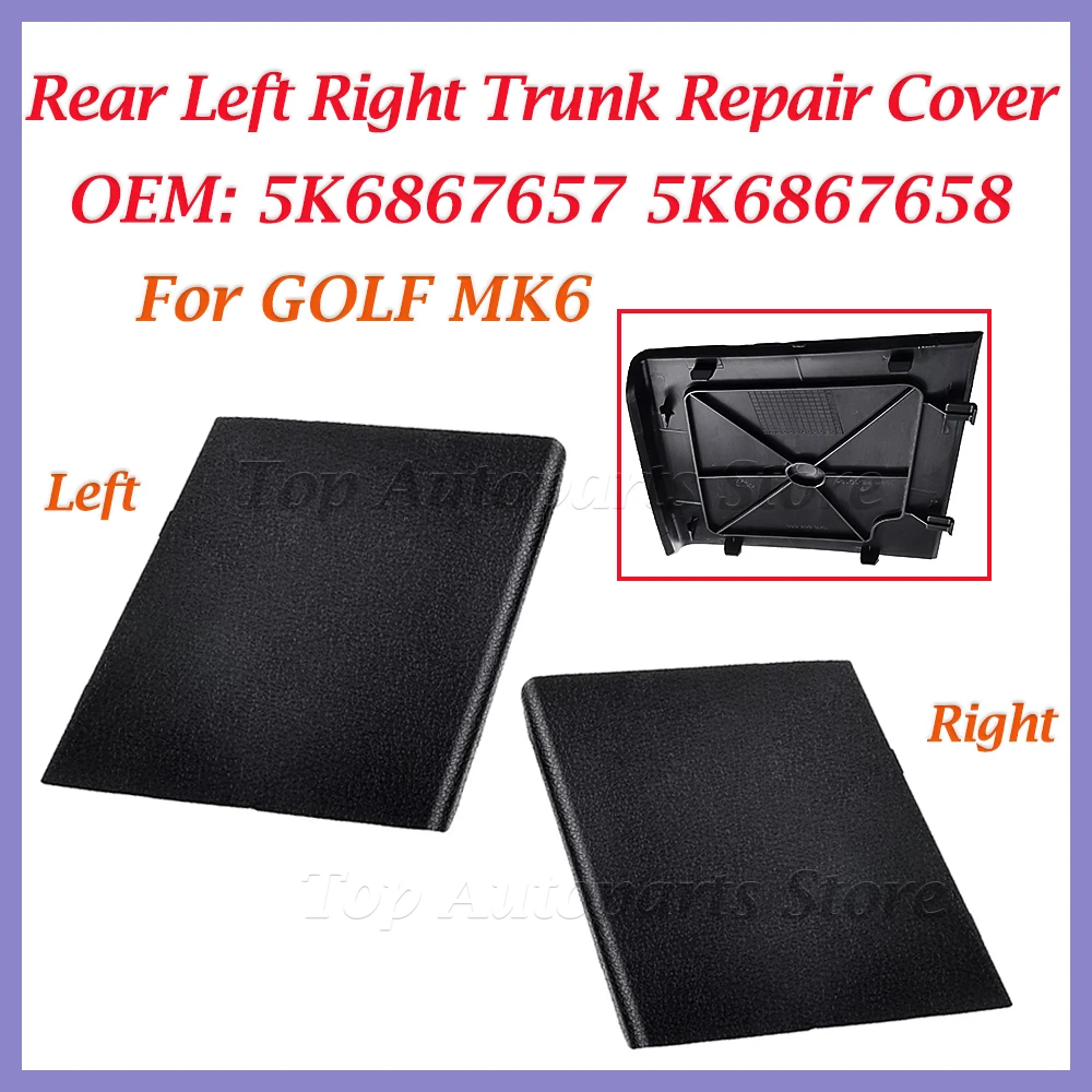 5K6867658 82V 5K6867657 82V Rear Left Right Trunk Repair Cover For Golf MK6 Dustproof Car Tailgate Inspection Cover