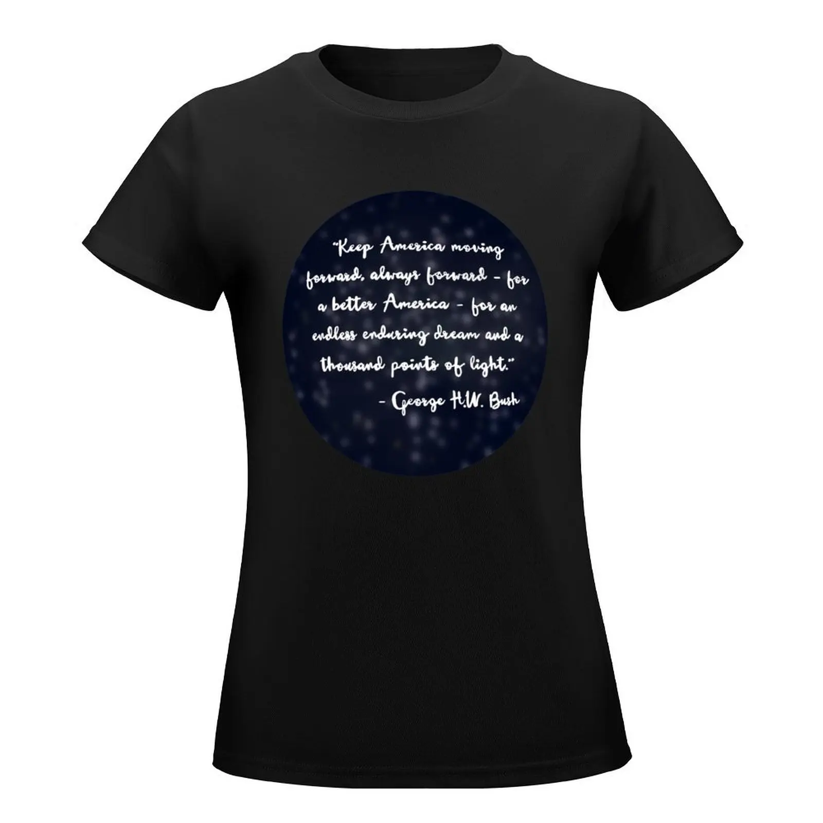 ※A Thousand Points of Light§ George HW Bush T-Shirt tops summer tops hippie clothes black t-shirts for Women