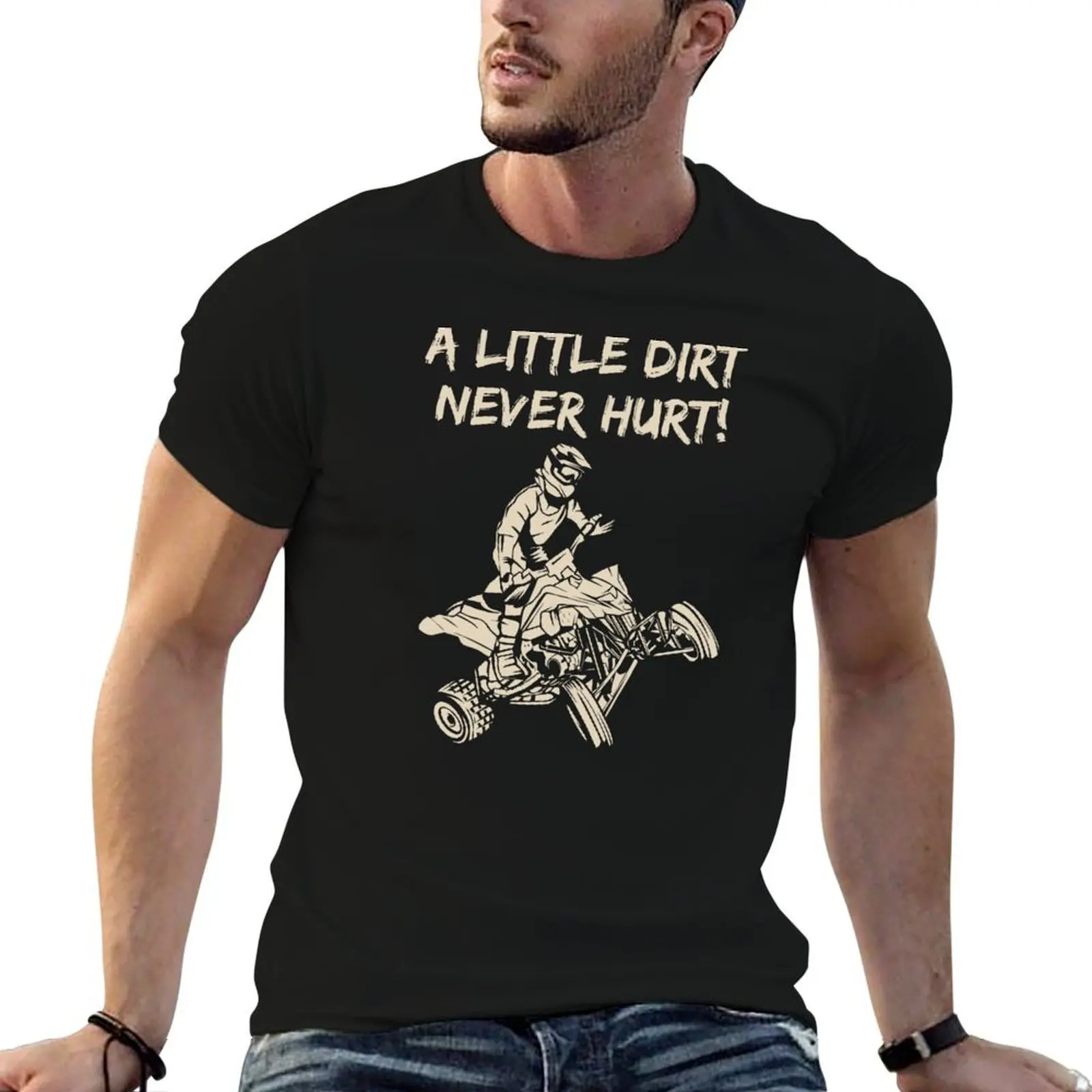 ATV Quad A Little Dirt Never Hurt Four Wheeler Racing Design T-Shirt quick-drying designer shirts mens t shirt graphic