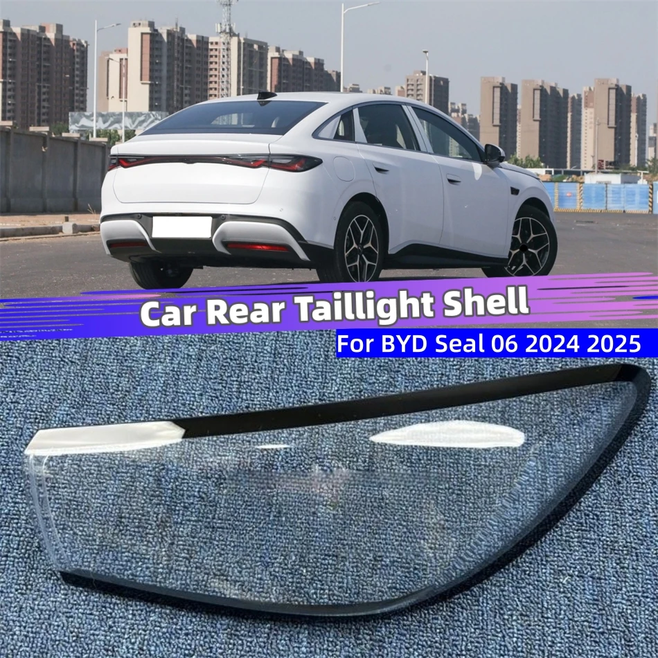 For BYD Seal 06 2024 2025 Car Accessories For Cars Replacement Car Lights Shell Rear Position Lights Car Rear Taillight Shell