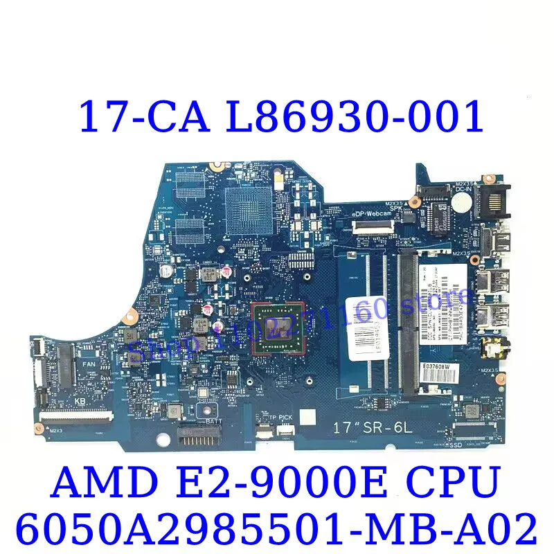 L86930-601 L22726-601 For HP 17-CA With E2-9000E/A9-9425 CPU Mainboard 6050A2985501-MB-A02(A2) Laptop Motherboard 100% Tested OK