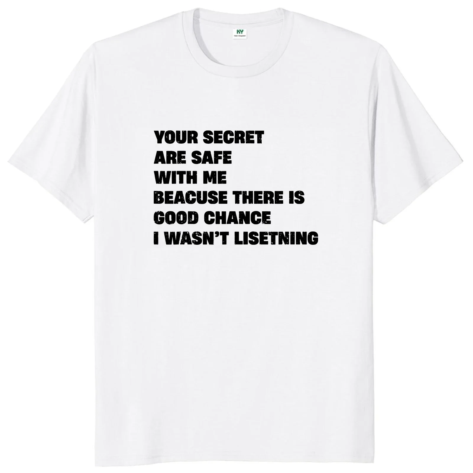 Your Secrets Are Safe With Me Because There Is A Good T Shirt Humor Gift Tops 100% Cotton Soft Unisex O-neck T-shirts EU Size