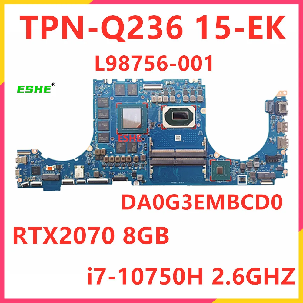 For HP Omen 15 15-EK TPN-Q236 Laptop Motherboard I5-10300H I7-10750H CPU RTX2060 RTX2070 6G/8G GPU L98756-001 DA0G3EMBCD0