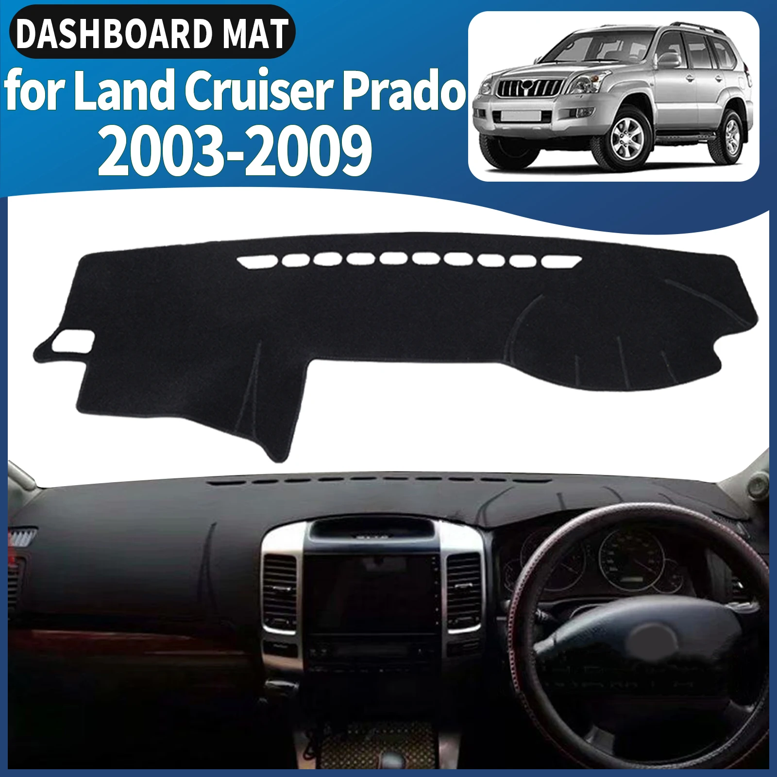 

fit for Toyota Land Cruiser Prado 120 J120 2003-2009 Dashmat Dashboard Cover Pad DashMat Sunshade Accessories Protective Carpet