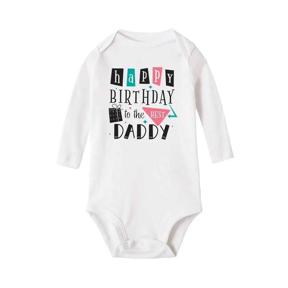 Baby Rompers Happy Birthday To The Dad Print Infant Bodysuit Boys Girls  Clothes Daddy Birthday Present Jumpsuit Toddler Outfits