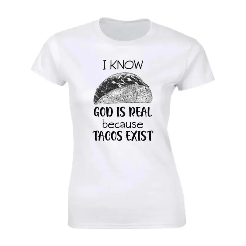 Sé que Dios es real porque existen los tacos, camiseta cristiana religiosa para mujer