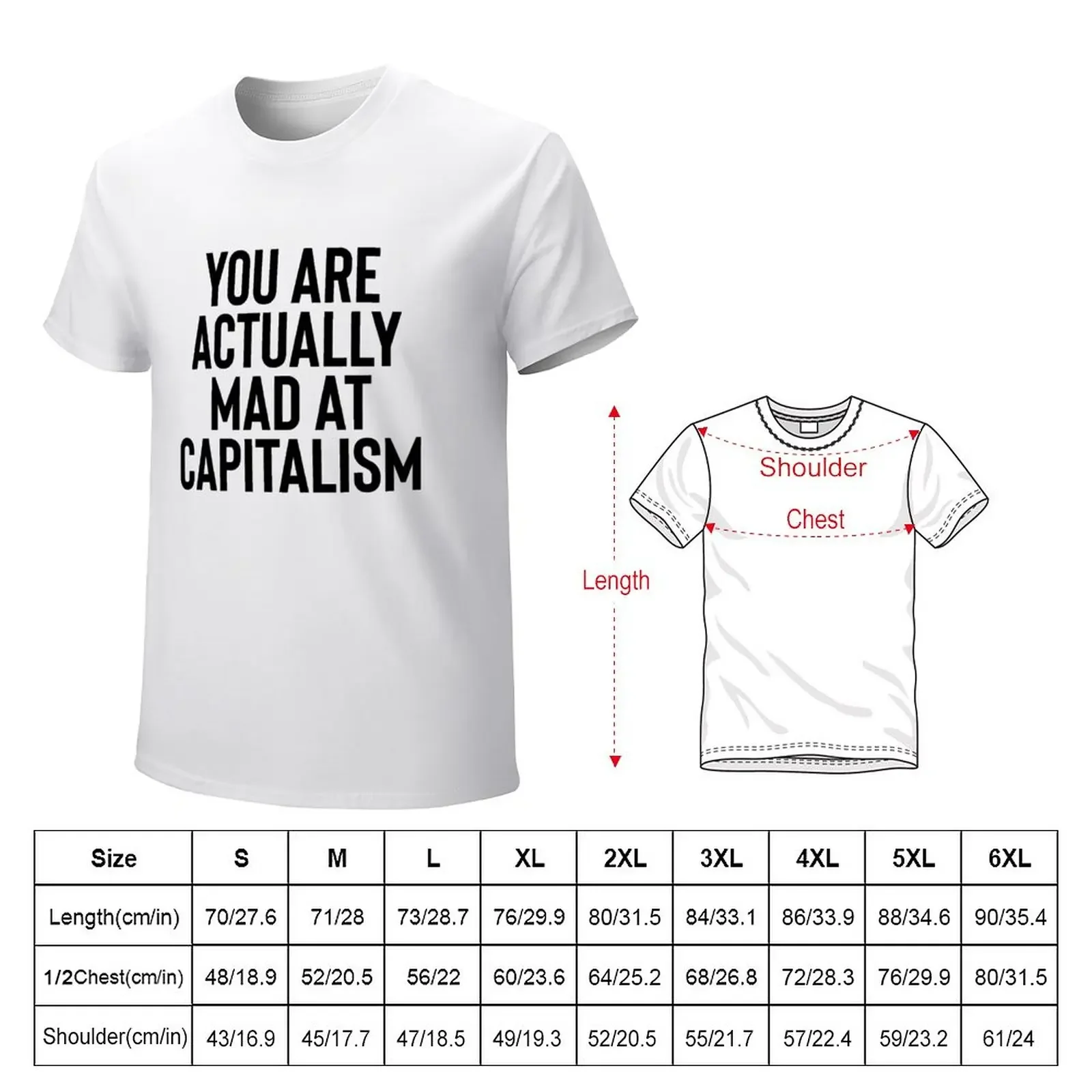 You Are Actually Mad At Capitalism / Sarcasm Funny T-Shirt summer top kawaii clothes vintage clothes mens t shirt graphic