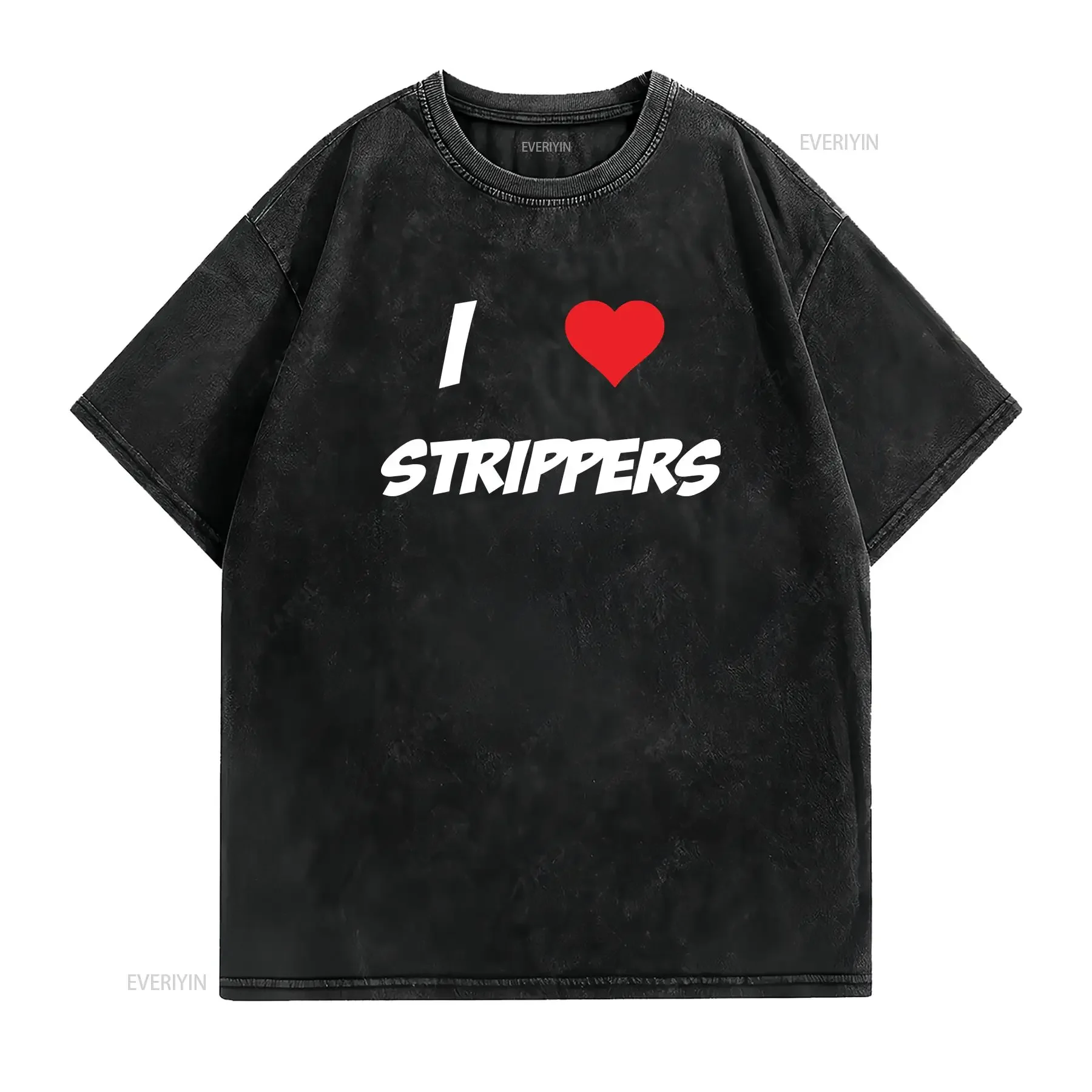 I LOVE STRIPPERS Xmas Idea Mens Women T SHIRTS TOP Multi Color Size S 2XL vintage Washed Comfortable designer clothes Slightly