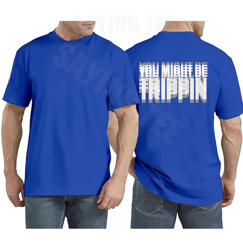 You Might Be Trippin T-Shirt – lustiges psychedelisches Humor-Unisex-Spruch-T-Shirt, Y2k sarkastische Witzbuchstaben bedruckt, Trippin Herrenkleidung – Detail 6