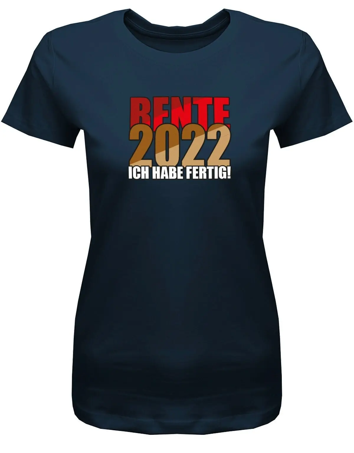 Rente 2022 Ich Habe Fertig Ruhestand Damen T Shirt