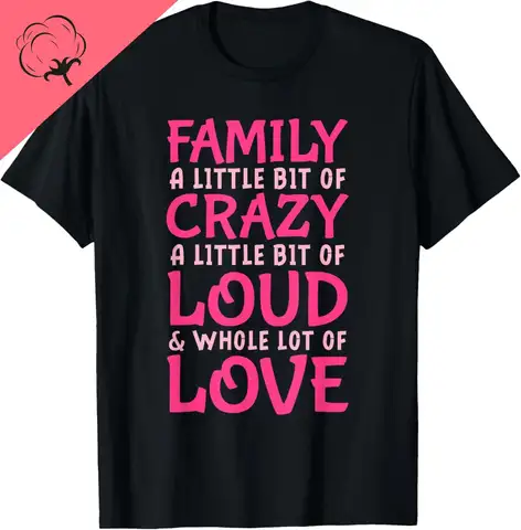 Family Gathering Family Reunion Family A Little Bit of Crazy T-Shirt Unisex Summer Streetwear Tops Cotton Ropa Hombre
