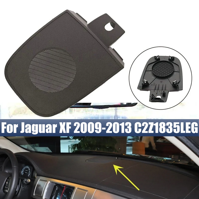 

Подходит для Jaguar XF 2009-2013 C2Z1835LEG C2Z1835AMS, крышка динамика, панель приборной панели, звуковой сигнал, центральный теплый угольный черный