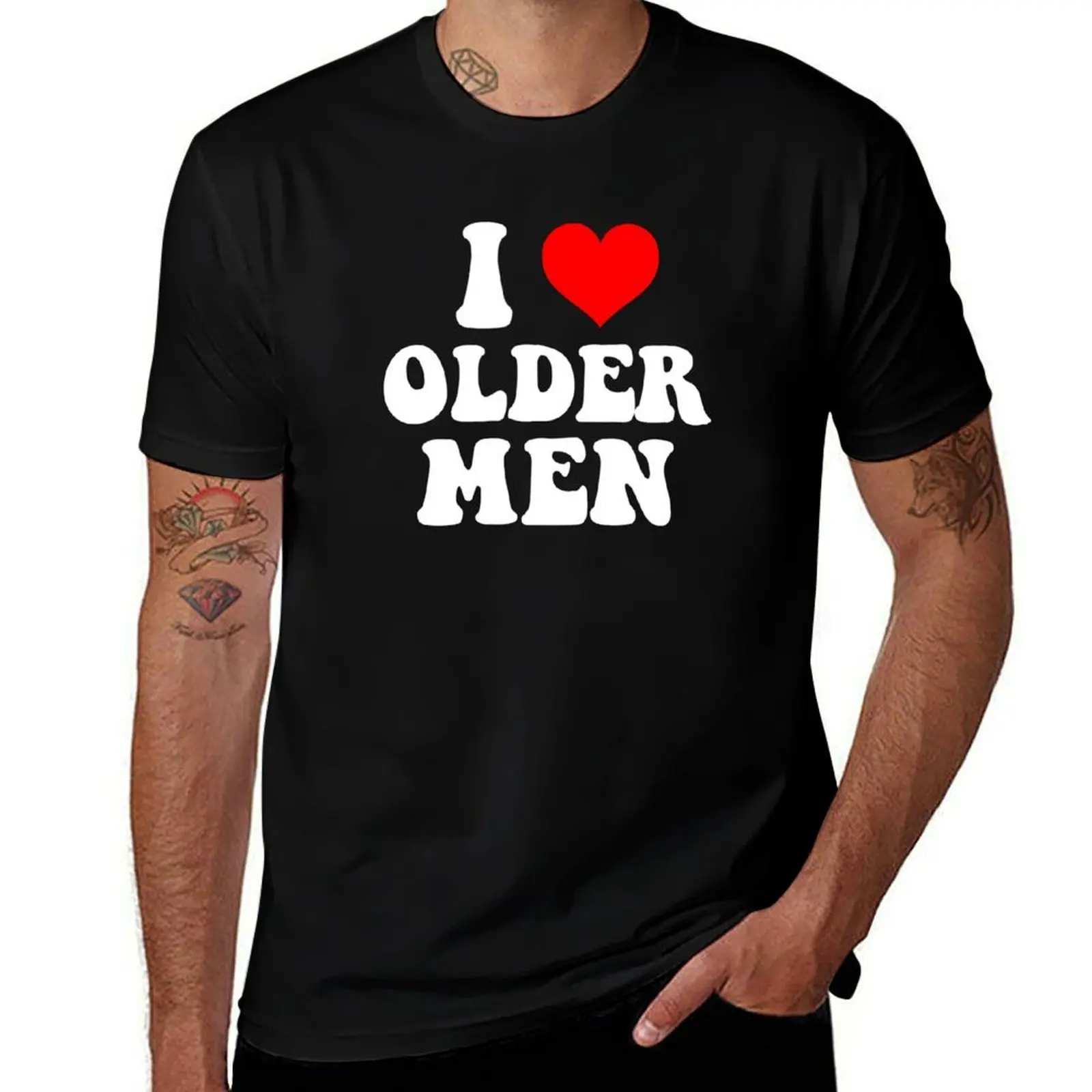 I Love Older Men - Confident and Romantic T-Shirt UV Protection Outdoor Tee Shirt