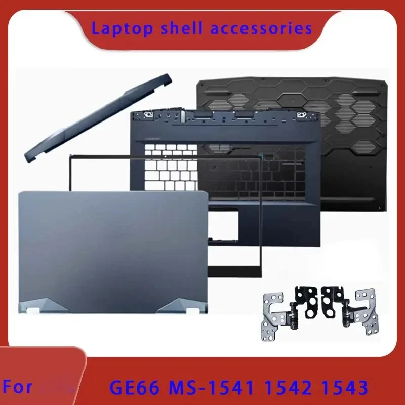Suitable for GE66 GE66VR MS-1541 1542 1543 Laptop LCD Back Cover/Front Panel/Palm Rest/Bottom Shell/Hinge Cover ABCD Hinge