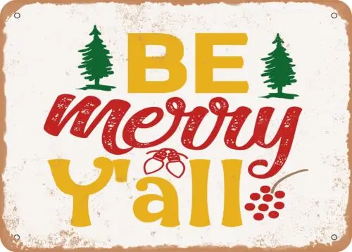 Metal Sign - Be Merry Y'all - Vintage Look Sign sign