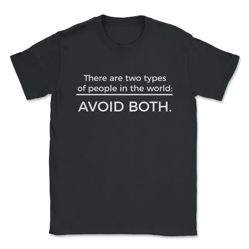 There are Two Types of People Avoid Both Funny Sarcastic T Shirt