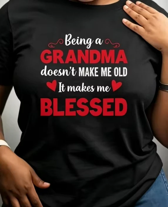 Being A Grandma Blessed Lady Tee Heart Accent Quote Graphic Inspirational Grandma Print for Casual Daily Wear Clothes for Woman