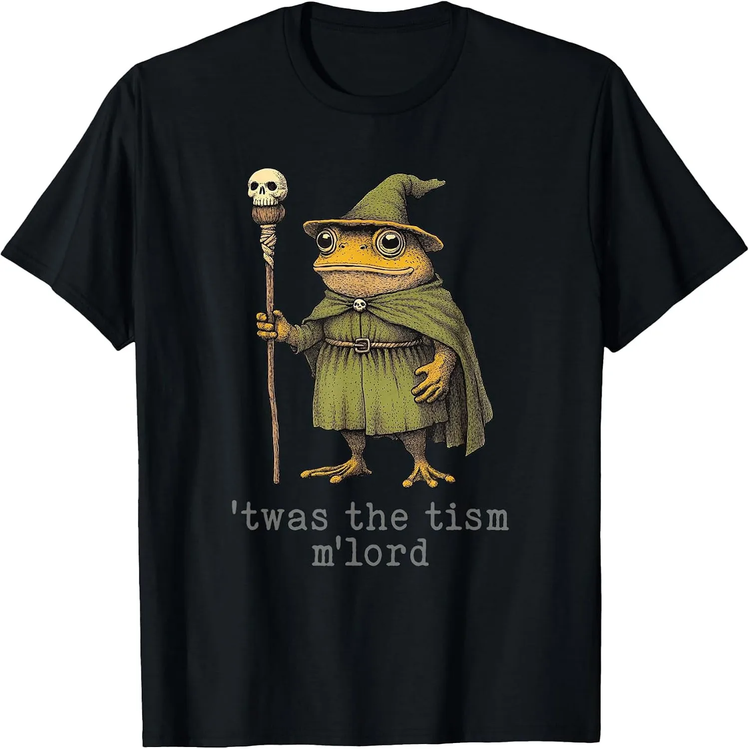 'TWAS The 'Tism M'Lord Funny Wizard Frog Witch T-Shirt