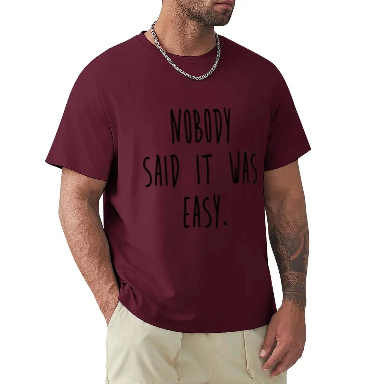 mens summer Tops Hattori  Classic harajuku mens NOBODY SAID IT WAS EASY word art T-Shirt plus size tops blanks mens clothes