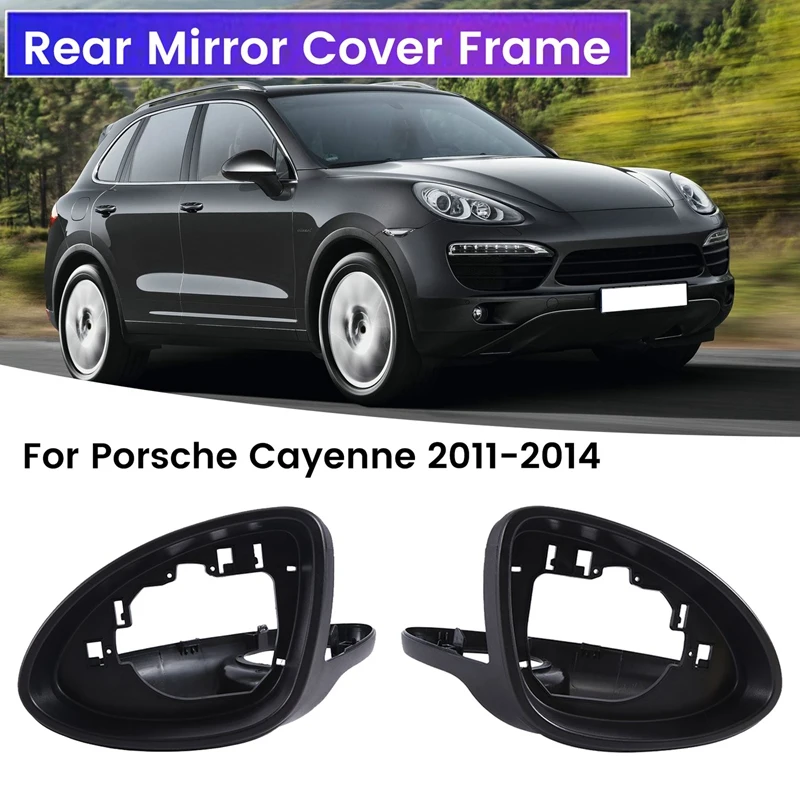 

Auto Right Rear Mirror Cover Frame For Porsche Cayenne 2011-2014 95873153810 Replacement Parts
