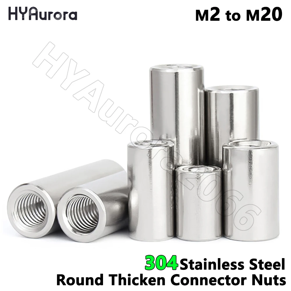 304 Round Thicken Connector Nuts M2 to M20, Stainless Steel Extension Column Joint Coupling Nut, Cylindrical Connect Screw Nut