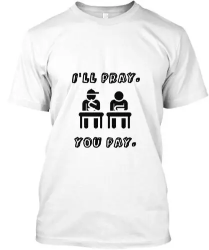 I'll Pray T-Shirt Made in the USA Size S to 5XL