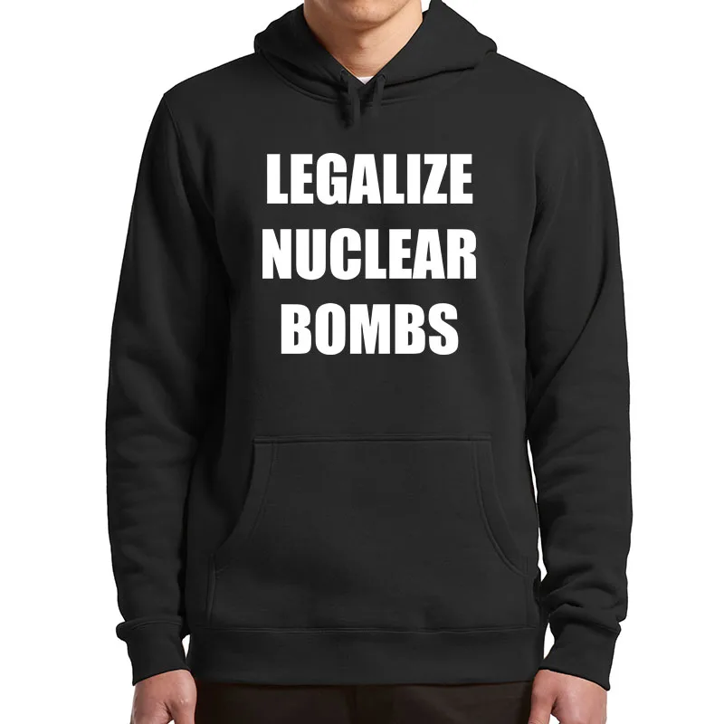 Legalize Nuclear Bombs Hoodies Funny MusicTrend Fans Streetwear Casual Unisex Soft Y2k Hooded Sweatshirt