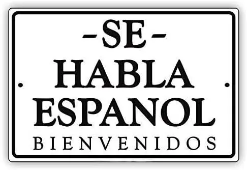 Notice Sign  for Street Se Haba Español Bienvenidos We Speak Spanish Communication Alert