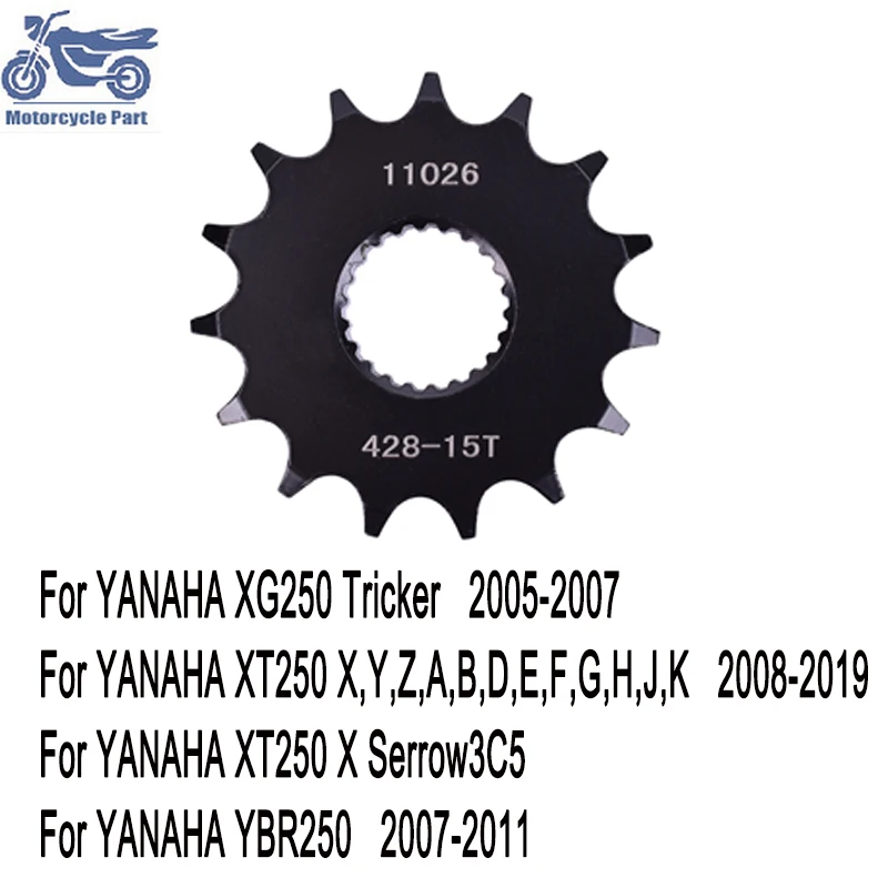 

428 Motorcycle 15T Front Sprocket for YAMAHA XT250 XT250X 2008-2019 XG250 Tricker 2005-2007 Serrow3C5 YBR250 2007-2011 250CC