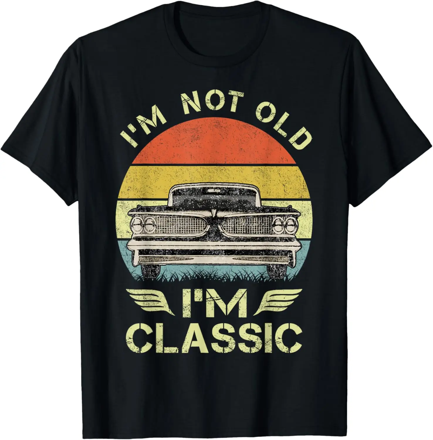 I'm Not Old I'm Classic Funny Car Graphic - Mens & Womens T-Shirt