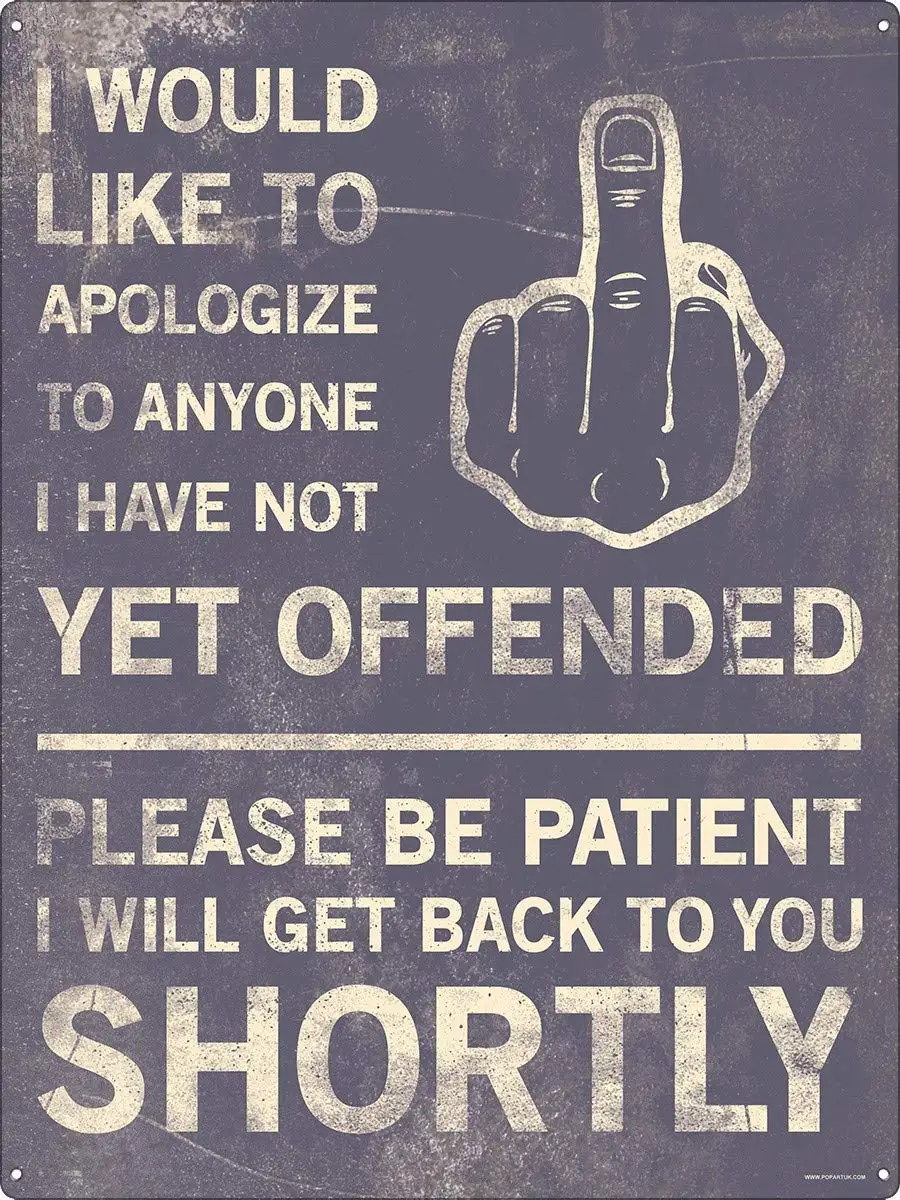 Vintage Metal Tin Sign I Apologize to Anyone I Have Not Yet Offended You're Next 8