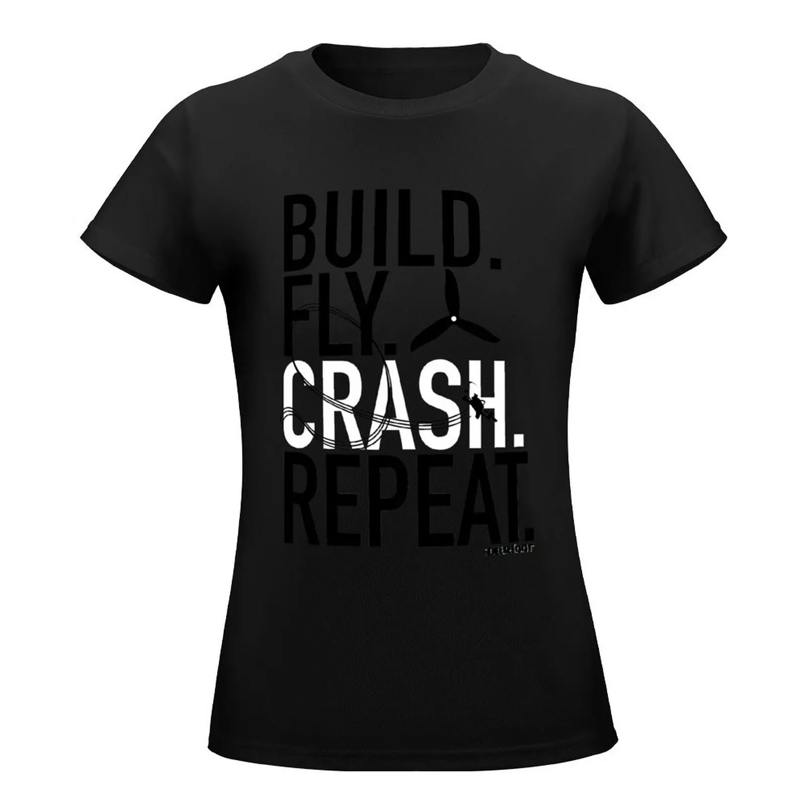 BUILD.FLY.CRASH.REPEAT. T-Shirt summer top hippie clothes fashion woman blouse 2024