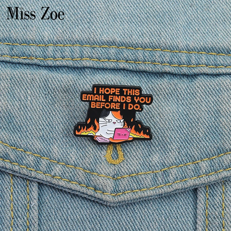 

Cat Working Rage Enamel Pins Custom I HOPE THIS EMAIL FINDS YOU Brooches Lapel Badges Clothes Animal Jewelry Gift for Friends