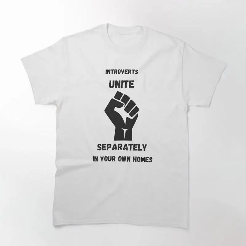 Introverts Unite Separately In Your Own Homes Classic T-Shirt