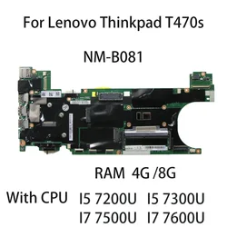 Laptop Motherboard For Lenovo Thinkpad T470S NM-B081 With CPU I5 7300U/7200U I7 7600U I7 7500U RAM 4G/8G 01ER333 01ER074 01ER337