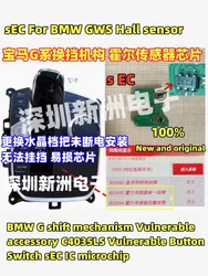 EC sEC For BMW GWS Hall sensor BMW G shift mechanism Vulnerable accessory C4035LS Vulnerable Button Switch sEC IC microchip
